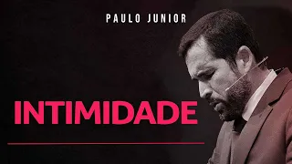 INTIMIDADE COM DEUS - Paulo Junior