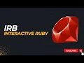 Interactive ruby IRB Ruby irb