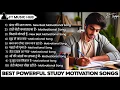 Download Lagu Study Motivation Songs | Best Powerful Motivational Songs | Nonstop Songs | Ft Music Hub