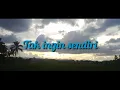 Download Lagu Tak ingin sendiri