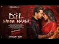 Lagu DIL MERE NAAM - Ek Deewane Ki Deewaniyat | Sonu Nigam | Harshvardhan \u0026 Sonam | Rahul | Prince