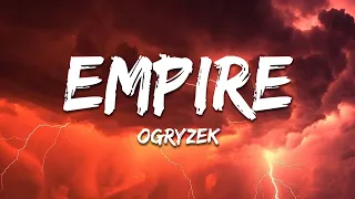 Ogryzek EMPIRE Slowed 