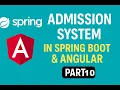 Admission System Project - Spring Boot Angular Part 10