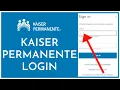 Kaiser Permanente Login How To Login Kaiser Permanente Account kp org Sign In