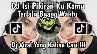 dj isi pikiranku kamu jadi terlalu banyak buang waktu dj malu malu boy viral tiktok terbaru 2026 