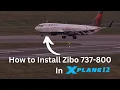 How To download the Zibo 737-800X in X-Plane 12