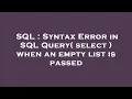 SQL Syntax Error in SQL Query select when an empty list is passed