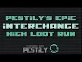 Pestily s Epic Interchange Loot Run