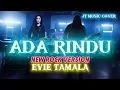 Lagu ADA RINDU [ EVIE TAMALA ] NEW ROCK VERSION ( Lirik Lagu) 