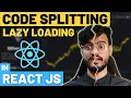 Code Splitting in React JS - Lazy Loading Performance Optimization