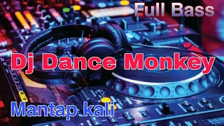 dj dance monkey full bass terbaru