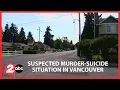 Clark County Sheriff investigates apparent murder-suicide Man shoots woman himself in Vancouver