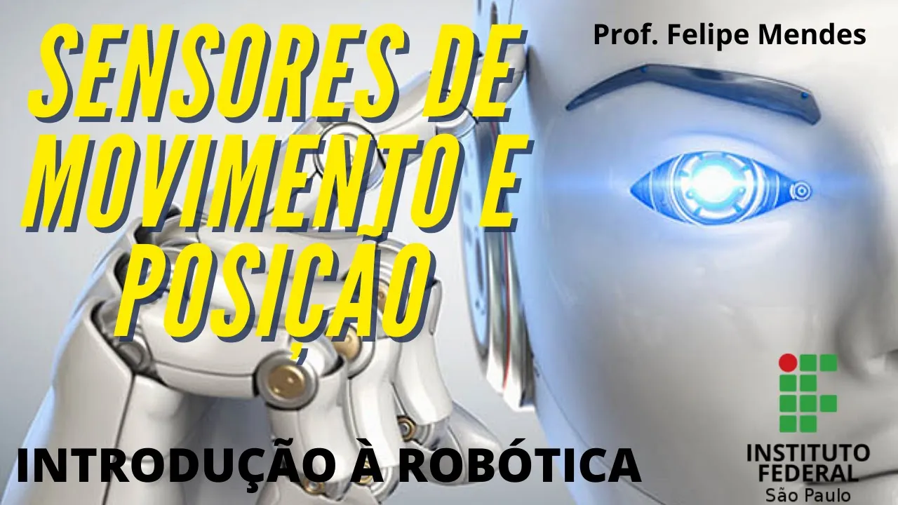 Sensores de Movimento e Posição | Introdução a Robótica #07