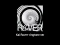 Kai Rover ringtone ( instrumental ver)