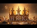 Download Lagu Yah Reigns | Praise \u0026 Worship |  Psalms 47:8, 68:4, 97:1 | יהוה
