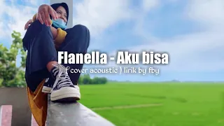 Download Flanella - Aku bisa (cover acustic) lirik by fby MP3