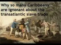 Download Lagu Most West Indians in Britain do not understand the actual nature of the transatlantic slave trade