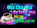 Download Lagu Nhạc Test Loa Không Lời 2025 Chuẩn 8D Mê Tê Phê Êm Tai - LK Cha Cha Cha Asia Không Lời Buổi Sáng