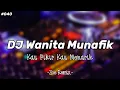 Download Lagu DJ Kau Pikir Kau Menarik [Wanita Munafik - Sejedewe] Viral TikTok - Zoe Remix