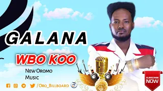 new galaana garomsa wbo koo oficial music 2021