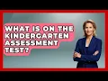 What Is On The Kindergarten Assessment Test - Raising A Toddler