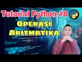 Tutorial Python Operasi Aritmatika Belajar Pemrograman python dasar untuk pemula