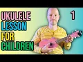 Ukulele Lesson For Children - Part 1