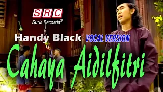 Download Handy Black - Cahaya Aidilfitri (Official Music Video) - Vocal MP3