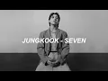 Download Lagu 정국 (Jung Kook) 'Seven (feat. Latto) (Explicit Ver.)' Lyrics