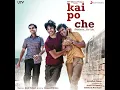 Shubhaarambh (From "Kai Po Che") - Amit Trivedi, Shruti Pathak & Divya Kumar