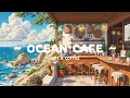 Download Lagu Ocean Coffee 🍵 Smooth Mind 🌊 Morning Vibe for work / relax / sleep [ Lofi Hip Hop - Lofi Vibe ]