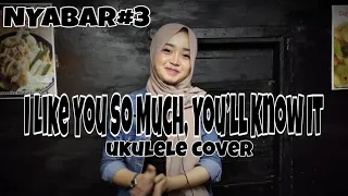 Download I Like You So Much, You’ll Know It (UKULELE COVER) MP3