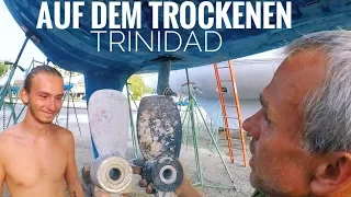 Karibik Segeln: Auf dem Trockenen in Trinidad – Arbeiten am Unterwasserschiff || Sailing 7seas #44