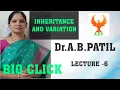INHERITANCE AND VARIATION DR A B PATIL LECTURE 6