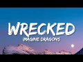 Download Lagu Imagine Dragons - Wrecked (Lyrics)