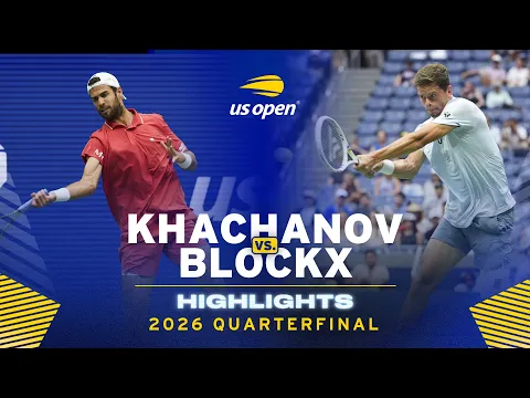 Karen Khachanov vs. Alexander Blockx Highlights | 2026 US Open Quarterfinal - YouTube thumbnail