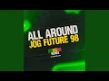 Download Lagu All Around (Jog Future 98) (Reggae Remix Version)