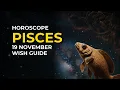 Pisces Nov 19 Horoscope Intuition Leads the Way