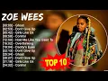 Zoe Wees 2023 MIX ~ Top 10 Best Songs ~ Greatest Hits ~ Full Album