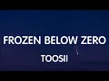 Toosii - Frozen Below Zero (Lyrics) New Song