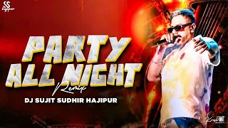 party all night yo yo honey singh extreme boom bass new year party songs djsujitsudhirhajipur
