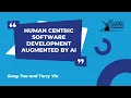 Human Centric Software Development Augmented by AI - Song Tao and Terry Yin
