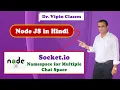 Node js class in hindi 41 - Socket io Namespace for Multiple Chat Space in Node JS Hindi