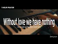Download Lagu [1 uur] Gebedsmuziek I Zonder liefde hebben we niets I 1 Korintiërs 13 I Jerry Kim