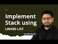 L-6 Implement Stack using Linked List Linked List Series GeeksforGeeks Practice
