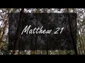 A reading of Matthew 21 from the New Living Translation