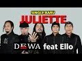 Download Lagu Julliete - Dewa 19 feat Ello