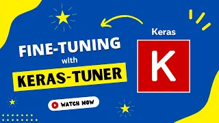 HOW to FINE-TUNE with KERAS-TUNER TensorFlow Deep Learning Tutorial