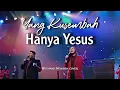 Download Lagu Yang Kusembah Hanya Yesus | Bethany Nginden cover