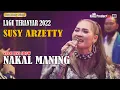 Download Lagu NAKAL MANING SUSY ARZETTY TEMBANG HIT 2022 VERSI LIVE SHOW NMS